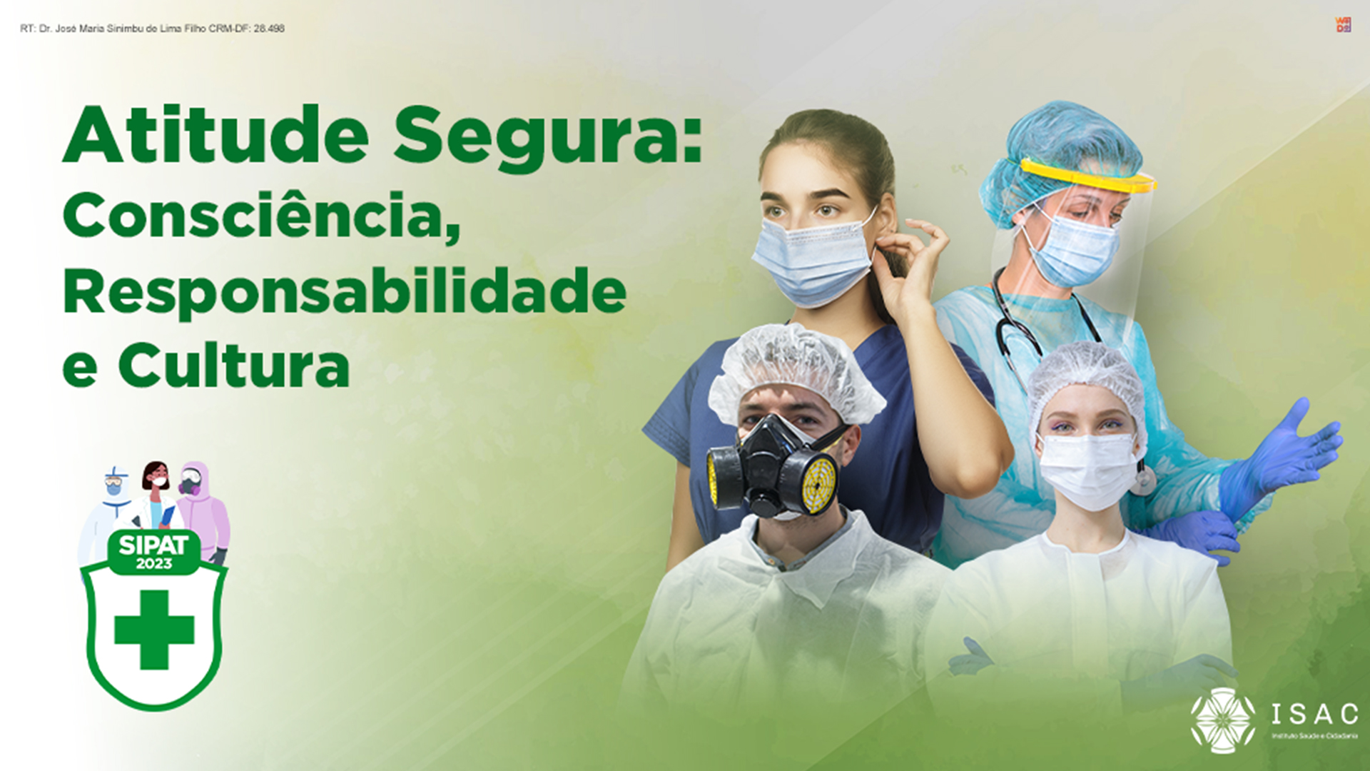 A Semana Interna de Prevenção de Acidentes de Trabalho é voltada para a conscientização dos colaboradores e prestadores de serviço do ISAC